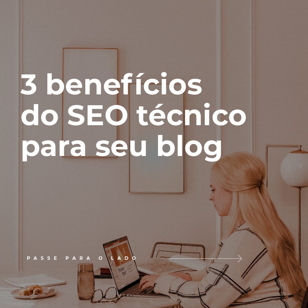 3 benefícios do SEO técnico para seu blog